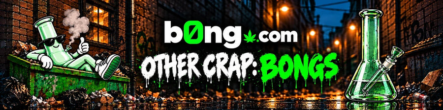 Other Crap: Bongs banner