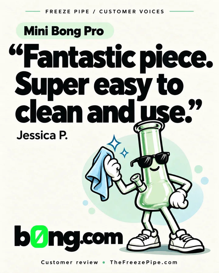 “Fantastic piece. Super easy to clean and use.” — Jessica P., Mini Bong Pro customer review