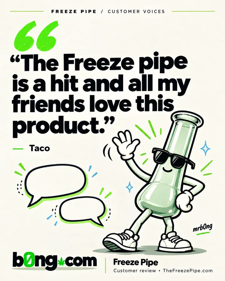 “The Freeze pipe is a hit and all my friends love this product.” — Taco, Freeze Pipe hand pipe customer review